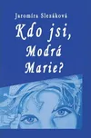 Kdo jsi, Modrá Marie: Jaromíra Slezáková