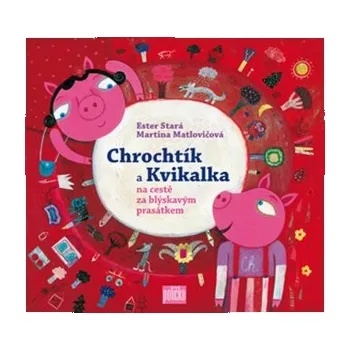 Stará Ester: Chrochtík a Kvikalka na cestě za blýskavým prasátkem
