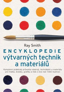 Encyklopedie Encyklopedie výtvarných technik a materiálů: Ray Smith