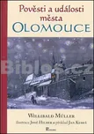 Pověsti a události města Olomouce:…