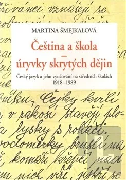 Český jazyk Čeština a škola: Martina Šmejkalová