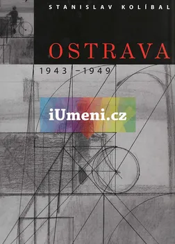 Umění Ostrava / 1943 -1949: Stanislav Kolíbal