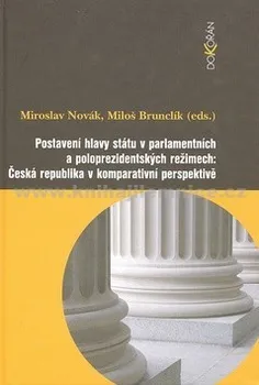 Postavení hlavy státu v parlamentních a poloprezidentských režimech: Miroslav Novák