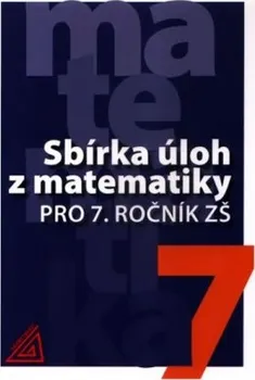 Matematika Sbírka úloh z matematiky pro 7. ročník ZŠ: Ivan Bušek