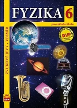 Fyzika 6 pro základní školy - Zvukové jevy - Vesmír - Metodická příručka: František Jáchim