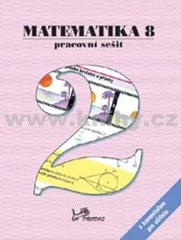 Matematika Matematika 8 Pracovní sešit 2 s komentářem pro učitele: Josef Molnár