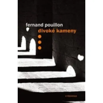Divoké kameny - Fernand Pouillon 