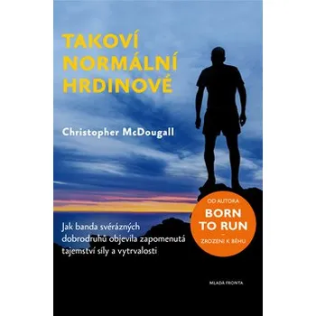 Takoví normální hrdinové - McDougall Christopher