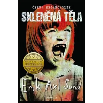 Skleněná těla - Erik Axl Sund