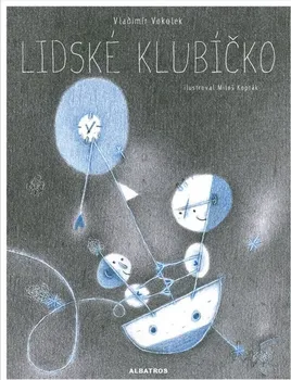 Poezie Lidské klubíčko - Vladimír Vokolek, Miloš Kopták
