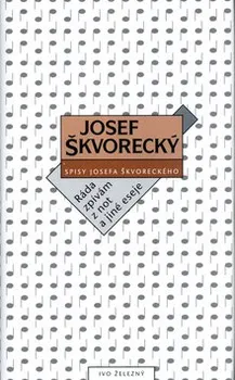 Ráda zpívám z not a jiné eseje - Josef Škvorecký