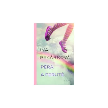 Péra a perutě - Iva Pekárková