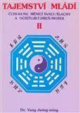 Duchovní literatura Tajemství mládí II. - Yang Jwing-ming