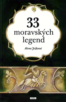 33 moravských legend - Alena Ježková, Zdeňka Krejčová