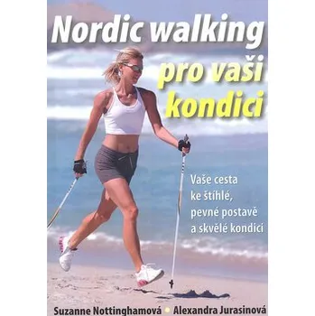 Nordic walking pro vaši kondici - Suzanne Nottinghamová