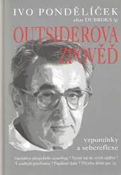 Literární biografie Outsiderova zpověď - Ivo Pondělíček