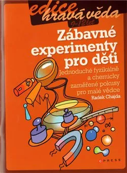 Encyklopedie Zábavné experimenty pro děti - Radek Chajda