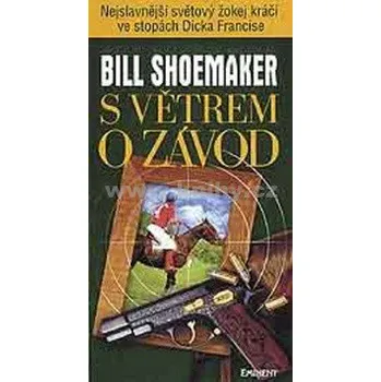 S větrem o závod - Bill Schoemaker