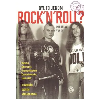 Byl to jen rock´n´roll? - Miroslav Vaněk Umění Byl to jen rock´n´roll? - Miroslav Vaněk