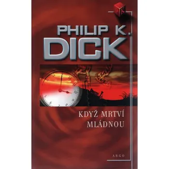 Když mrtví mládnou - Philip K. Dick