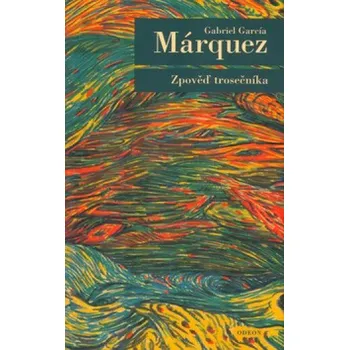 Zpověď trosečníka - Gabriel García Márquez
