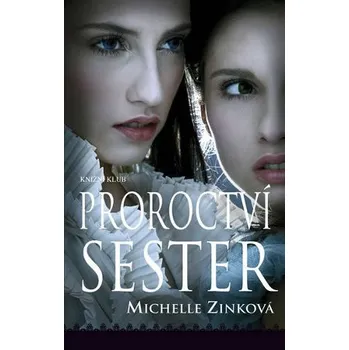 Proroctví sester - Michelle Zinková