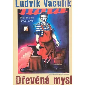 Dřevěná mysl - Ludvík Vaculík