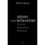 Dějiny rané romantiky - Břetislav Horyna