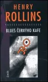 Poezie Blues černýho kafe - Henry Rollins