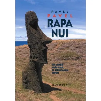 Literární cestopis Rapa Nui - Pavel Pavel