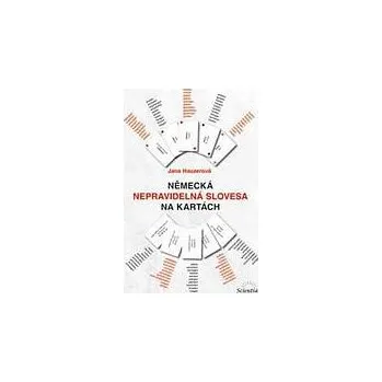 Německý jazyk Německá nepravidelná slovesa na kartách - Jana Hauzerová