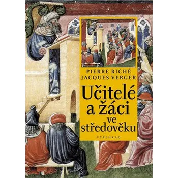 Učitelé a žáci ve středověku - Pierre Riché