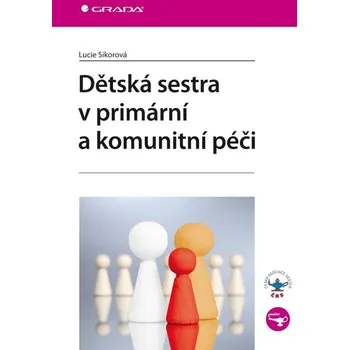 Dětská sestra v primární a komunitní péči - Lucie Sikorová
