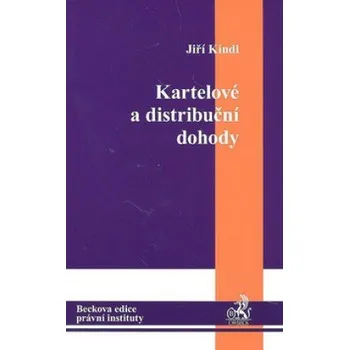 Kartelové a distribuční dohody - Jiří Kindl