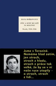 Literární biografie Píšu a sešit mi leží na kolenou - Hana Bořkovcová