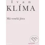 Má veselá jitra - Ivan Klíma