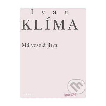 Má veselá jitra - Ivan Klíma