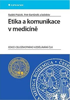 Etika a komunikace v medicíně - Radek Ptáček, Petr Bartůněk