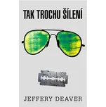 Tak trochu šílení - Jeffery Deaver
