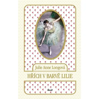 Hřích v barvě lilie - Julie Anne Longová Hřích v barvě lilie - Julie Anne Longová