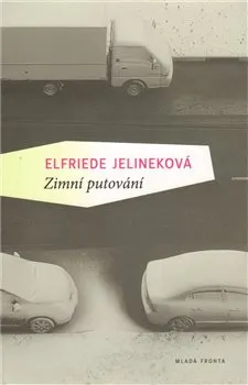 Zimní putování - Elfriede Jelineková