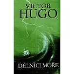 Dělníci moře - Victor Hugo