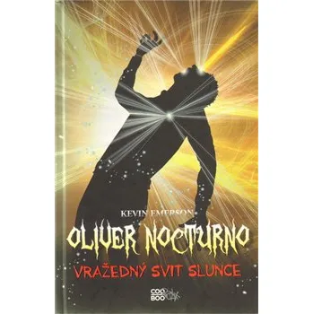 Oliver Nocturno: Vražedný svit slunce - Kevin Emerson