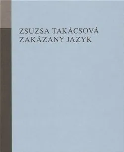 kniha Zakázaný jazyk - Zsusza Takácsová