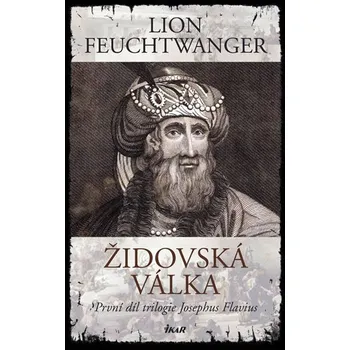 Židovská válka: 1 díl - Lion Feuchtwanger