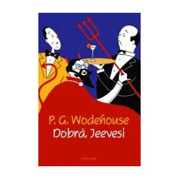 Dobrá, Jeevesi - P. G. Wodehouse