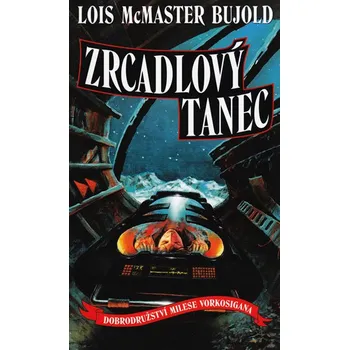 Zrcadlový tanec - Lois McMaster Bujold