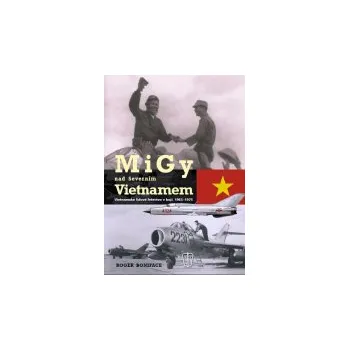 MiGy nad severním Vietnamem - Roger Boniface