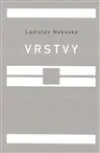 Poezie Vrstvy - Ladislav Nebeský