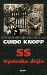 SS: Výstraha dějin - Guido Knopp